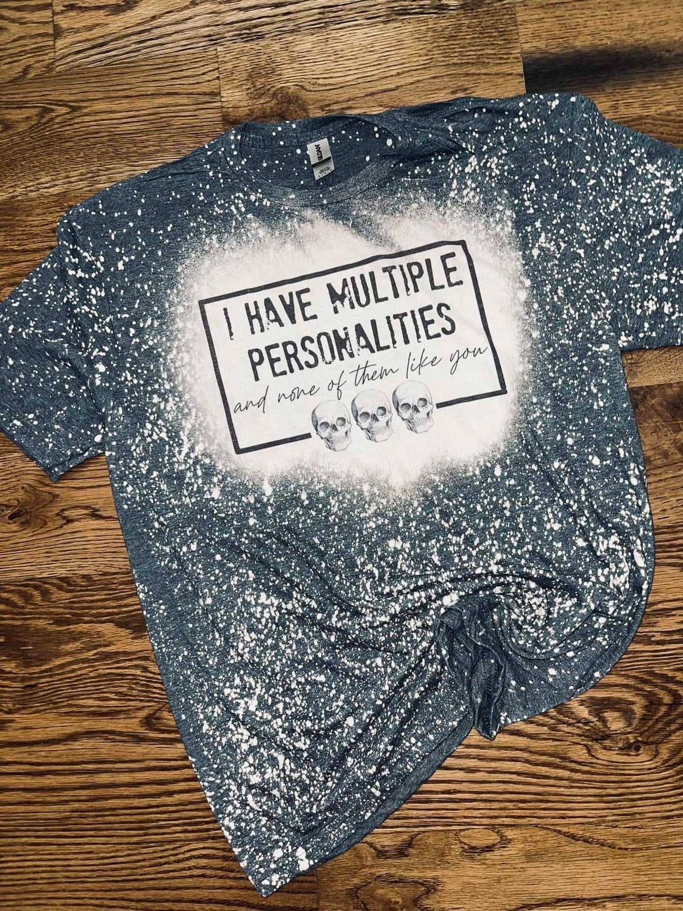 I have multiple personalities and none of them like you