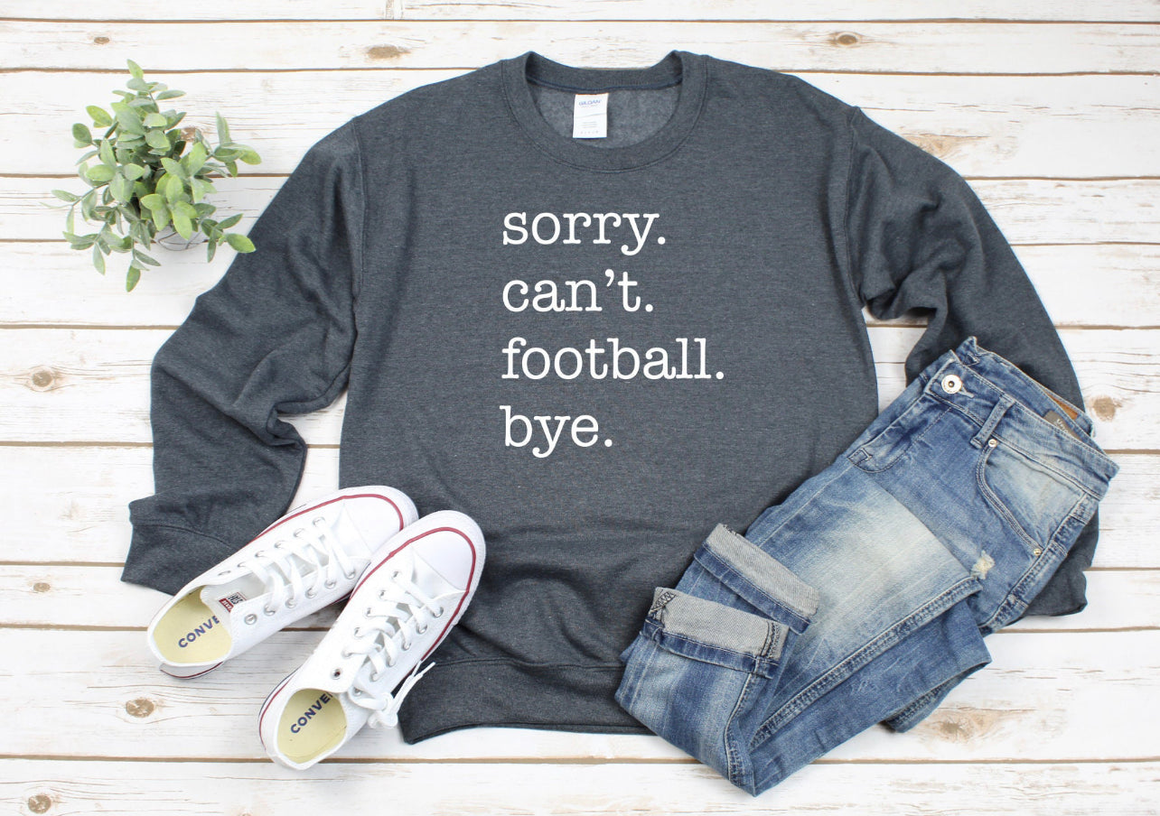 Sorry can’t football bye