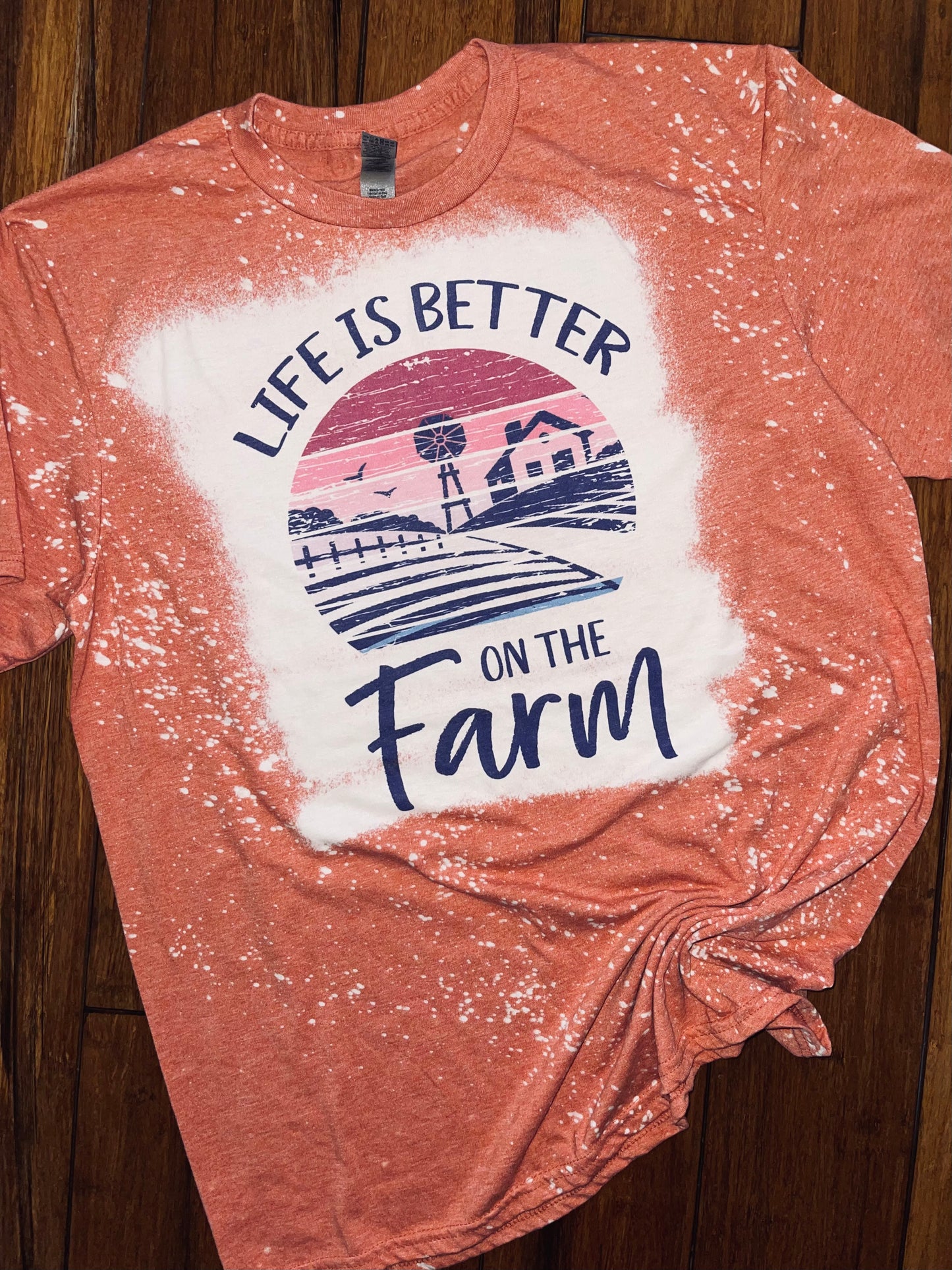 Life is better on the farm bleached shirt