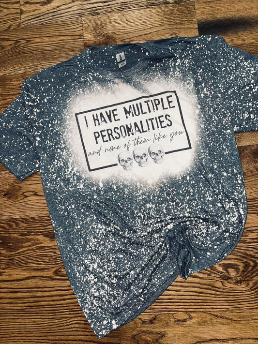 I have multiple personalities and none of them like you