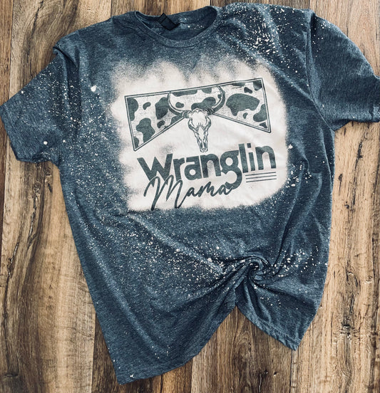 Wranglin mama bleached tee