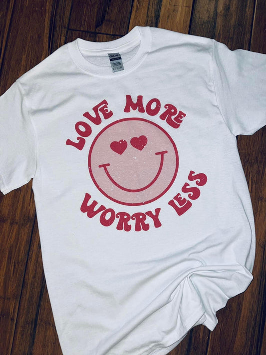 Love more worry less tee