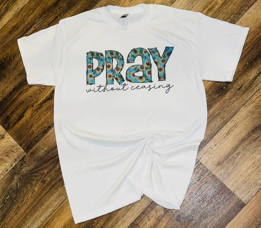 Pray without ceasing tee