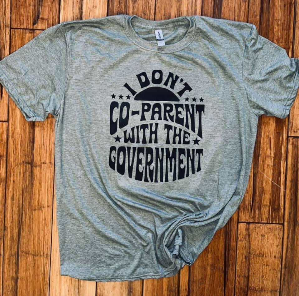 I don’t coparent with the government tee