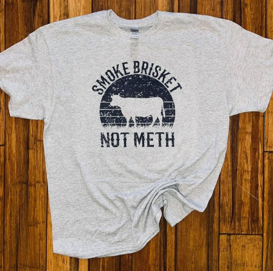 Smoke brisket not meth tee