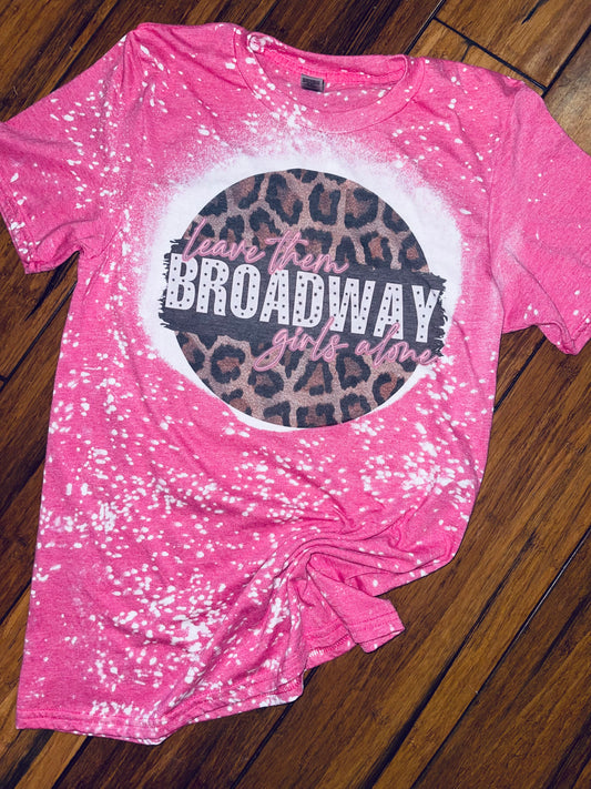 Leave them broadway girls alone bleached tee