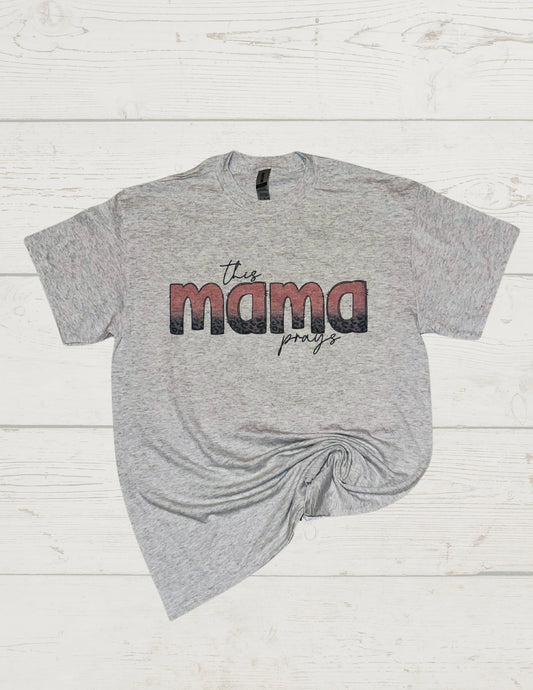 This mama prays tee