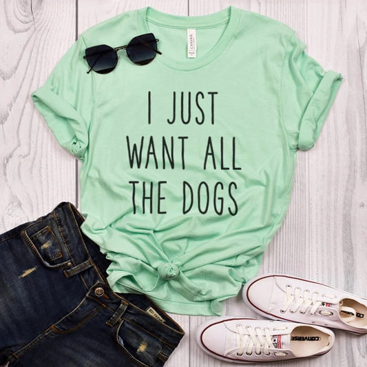 I just want all the dogs tee